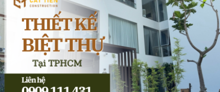 Thiết Kế Biệt Thự tại TPHCM Chuyên Nghiệp – Kiến Trúc Xây Dựng Cát Tiên