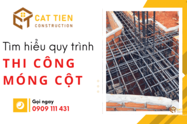 Tìm hiểu về quy trình thi công móng cột trong xây dựng nhà ở